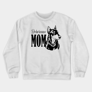 Doberman Mom Gifts Crewneck Sweatshirt